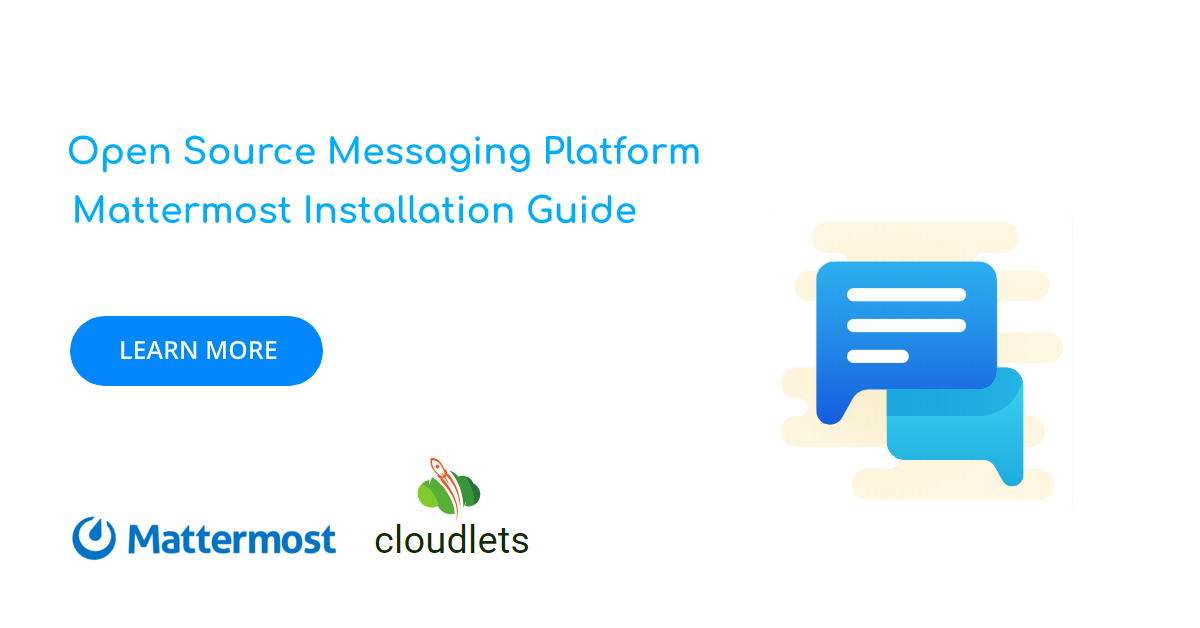 Your Open Source Messaging Platform: Mattermost Installation Guide