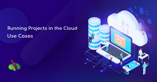 Running Your Projects in the Cloud: Use Cases
